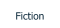 Fiction