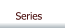 Series